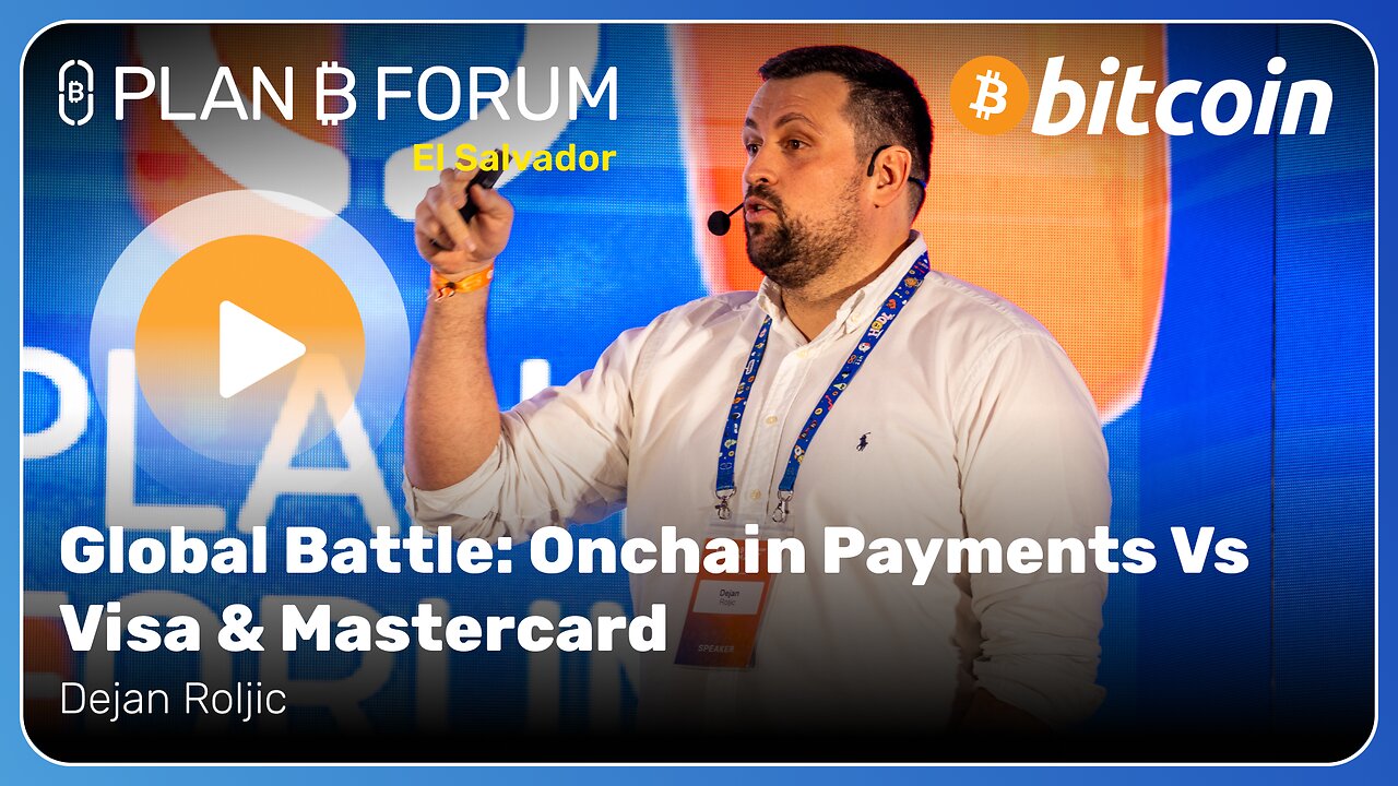 Global Battle: Onchain Payments Vs Visa & Mastercard - Plan ₿ Forum El Salvador 2025