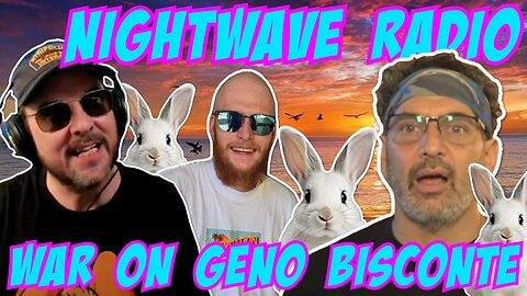 Nightwave Radio: War on Geno Bisonte!!! 10/2/25