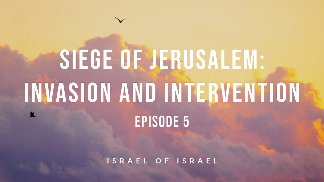 Siege of Jerusalem (episode 5): Invasion & Intervention