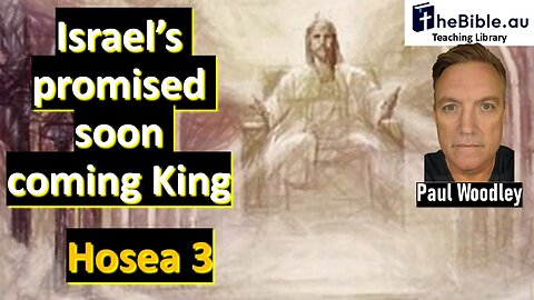 Hosea 3 - Israel's promised soon coming King