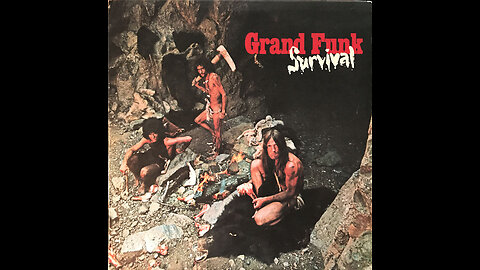 GRAND FUNK RAILROAD - SURVIVAL - SIDE 2
