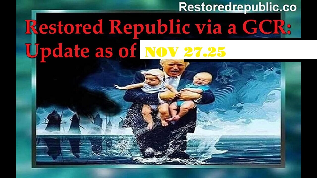 Restored Republic via a GCR: Update as of November 27, 2025