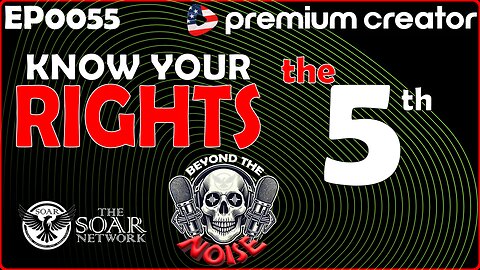 EP-0055 Know Your Rights - The 5th 20251124