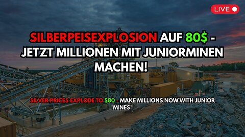 Silberpeisexplosion auf 80$ - Jetzt Millionen mit Juniorminen machen!