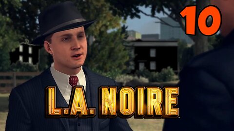 LA Noire[10]The Red Lipstick Murder-full playthrough w/Tailsly