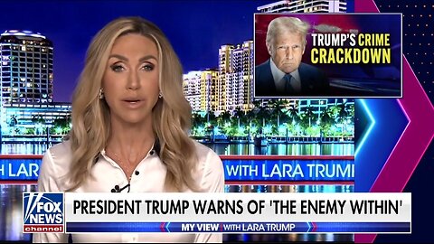 Lara Trump: The Enemy From Within Doesn't Lurk In The Shadows 
