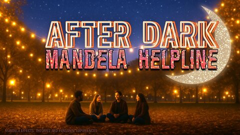 #MandelaEffects AFTER DARK MANDELA HELPLINE | MANDELA EFFECTS, THEORIES & PERSONAL EXPERIENCES