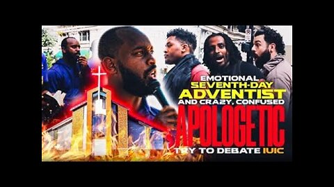 Emotional 7th Day Adventist and Crazy, Confused Apologetic Try to Debate IUIC
