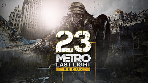 Metro Last Light Redux 023 The Crossing