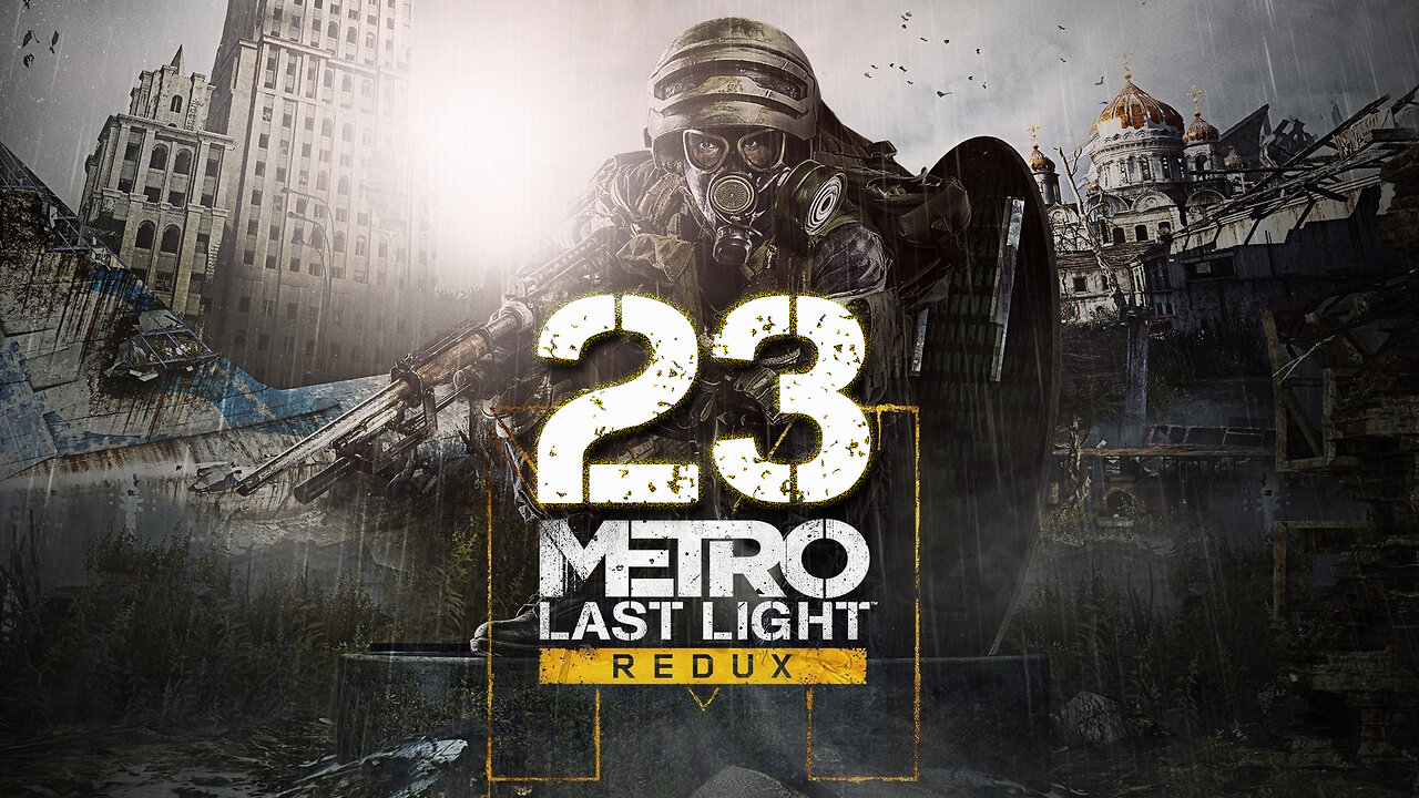 Metro Last Light Redux 023 The Crossing