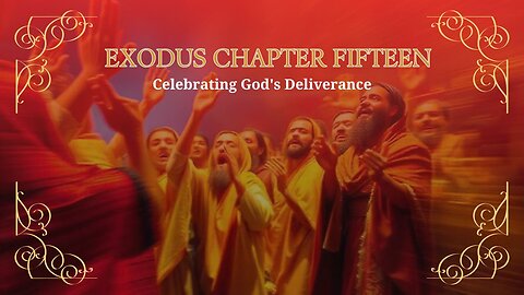 Exodus Chapter 15 Bible Study: The Song of Moses