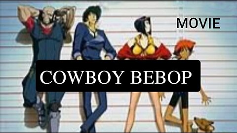 COWBOY BEBOP MOVIE