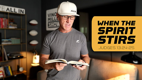 When the Spirit Stirs | Judges 13:24-25