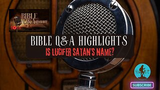 Is Lucifer Satan's name? Clip from Q&A