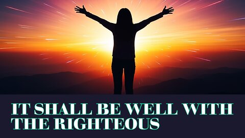 IT SHALL BE WELL WITH THE RIGHTEOUS! 100 Days Fasting & Prayer - Day 90 - October 2nd, 2025