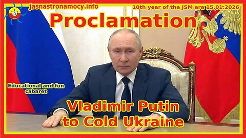 Proclamation Vladimir Putin to Cold Ukraine Educational and fun cabaret