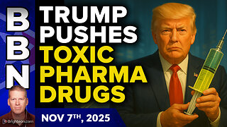 BBN, Nov 7, 2025 – Trump pushes toxic pharma drugs while GASLIGHTING the country...