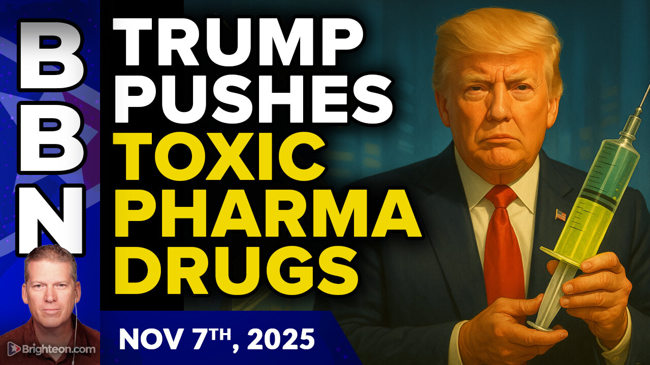 BBN, Nov 7, 2025 – Trump pushes toxic pharma drugs while GASLIGHTING the country...