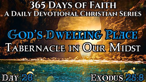 365 Days Of Faith: Daily Devotional | God's Sacred Dwelling - Exodus 25:8 Verse Of The Day & Prayer