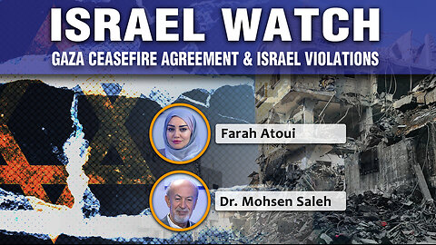 Israel Watch - Gaza ceasefire agreement and Israeli violations 18 10 2025 Ep308