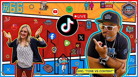 The Flat Out Truth #66 - TONE VS CONTENT