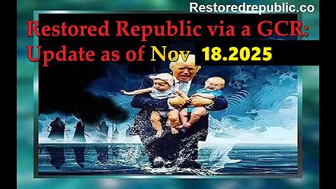 Restored Republic via a GCR: Update as of November 18, 2025