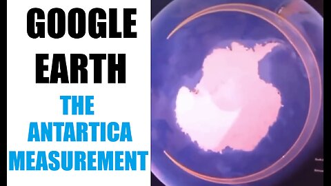 Google earth appears to have overlooked falsifying the measurements of Antarctica
