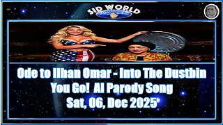Ode to Ilhan Omar - Into The Dustbin You Go!