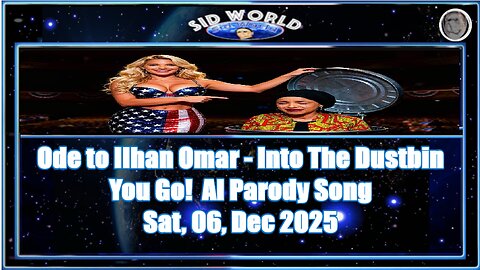Ode to Ilhan Omar - Into The Dustbin You Go!