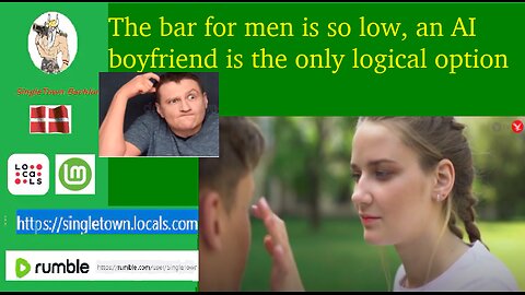 The bar for men is so low, an AI boyfriend is the only logical option