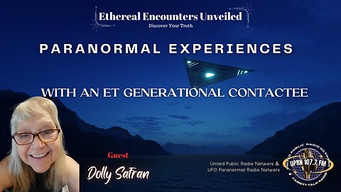 Paranormal Experiences with An ET Generational Contactee