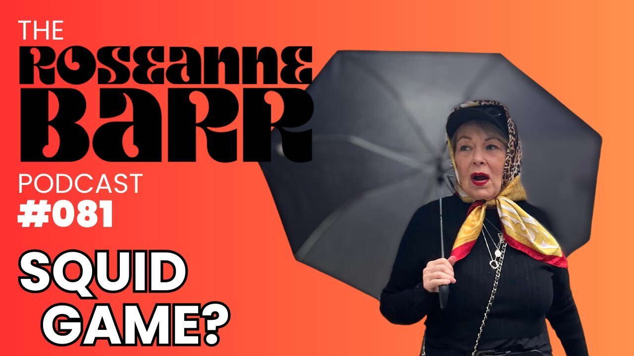 Roseanne Barr: Squid Game? - 1/3/2025