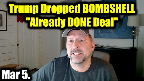 Trump Just Dropped BOMBSHELL "Already DONE Deal" - Brad Barton SHOCKING News Mar 5