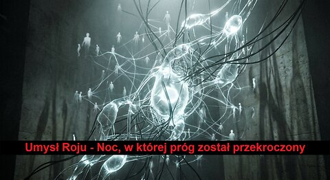 Umysł Roju – Noc, w której próg został przekroczony !