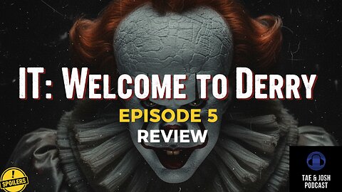 IT: Welcome to Derry – Episode 5 Review!