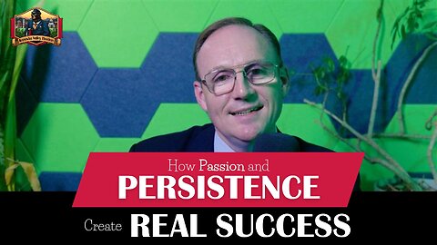 How Passion and Persistence Create Real Success