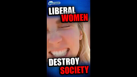 Liberal Women Destroy Society