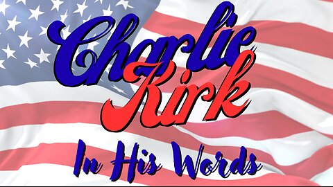 In His Words - Charlie Kirk