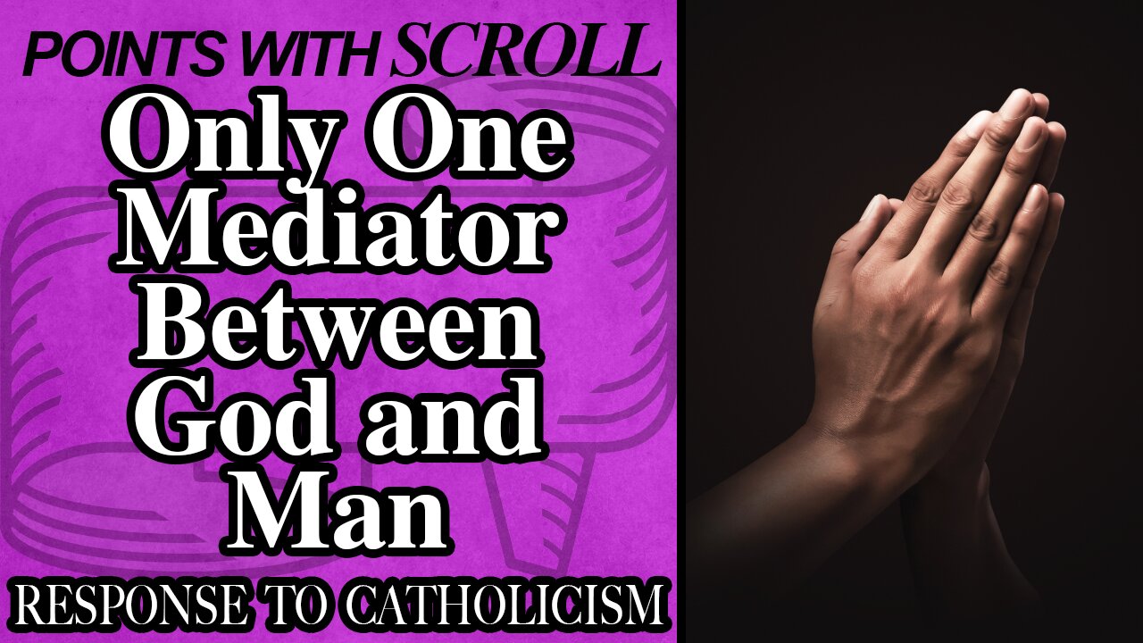 SCROLL - Only One Mediator Between God and Man