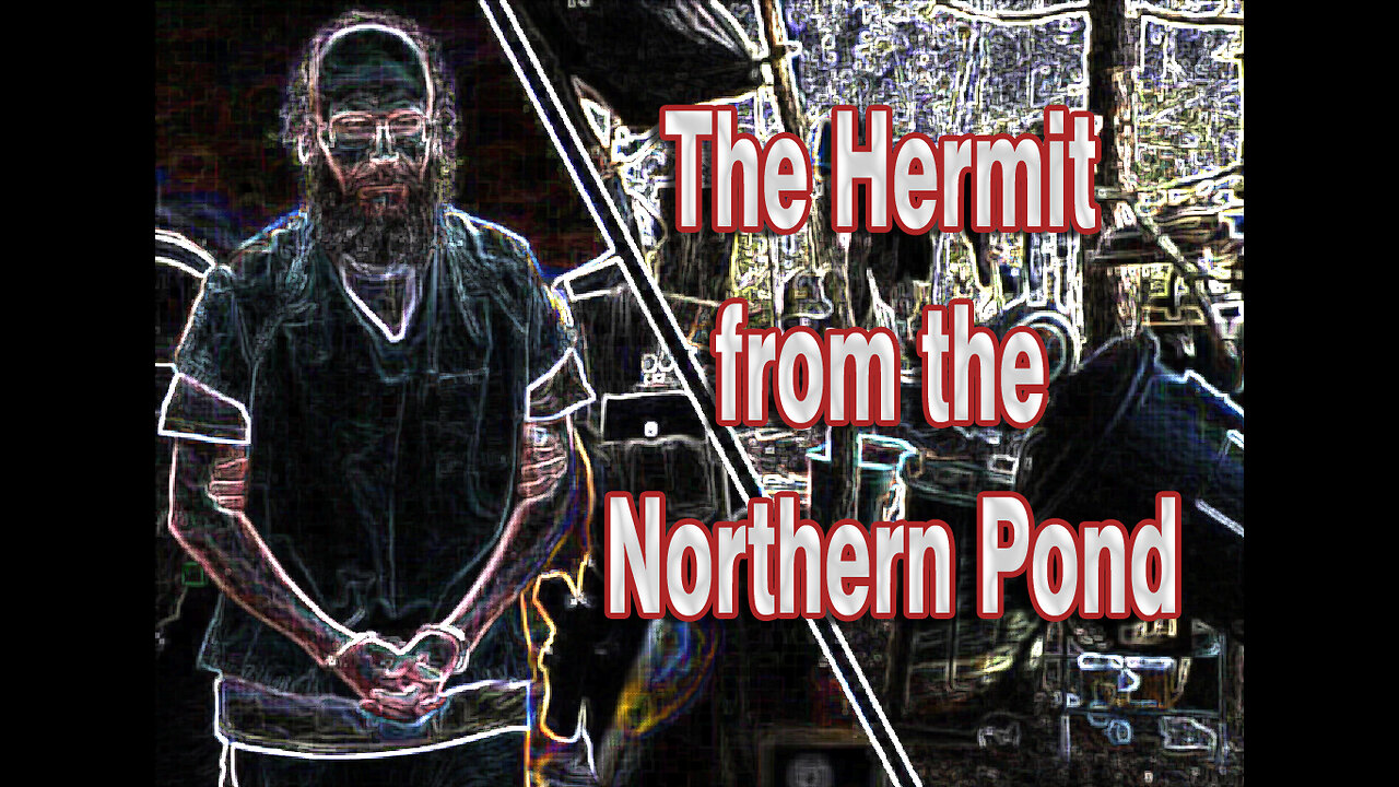 The Hermit from the Northern Pond