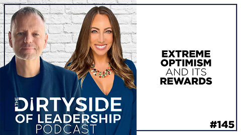 Extreme Optimism and Its Rewards | Episode 145