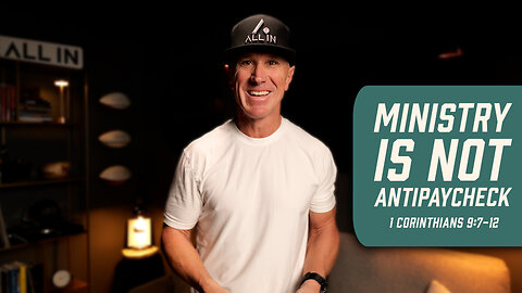Ministry Is Not Anti‑Paycheck | 1 Corinthians 9:7-12