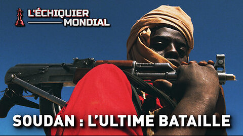 ♟️🌎🇷🇺🇫🇷 L'Échiquier Mondial : 🇸🇩 SOUDAN : L’ULTIME BATAILLE ❓