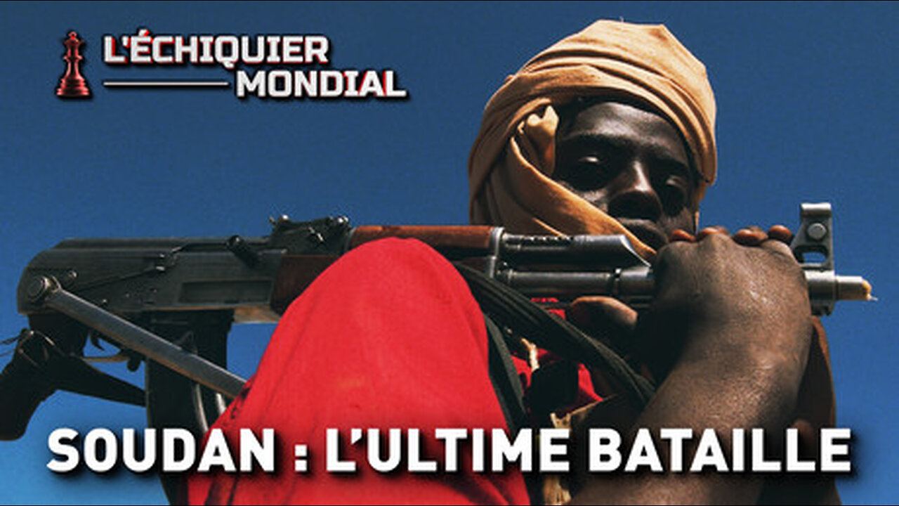 ♟️🌎🇷🇺🇫🇷 L'Échiquier Mondial : 🇸🇩 SOUDAN : L’ULTIME BATAILLE ❓