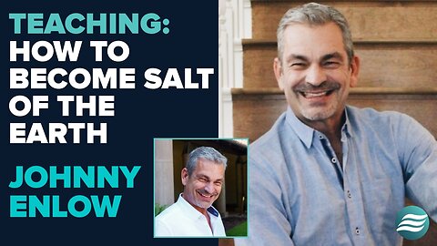Johnny Enlow Teaching: How to Become Salt of the Earth | Feb 24 2025