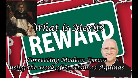 What is Merit? Correcting the Modern Errors Using the Summa of St. Thomas Aquinas - Fr. Ripperger