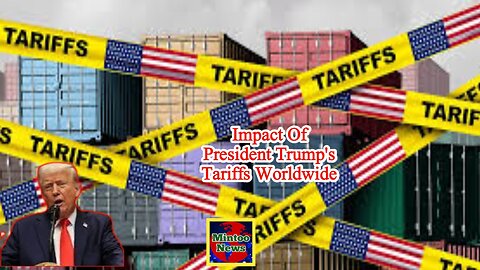 What's the impact of President Trump's tariffs worldwide?