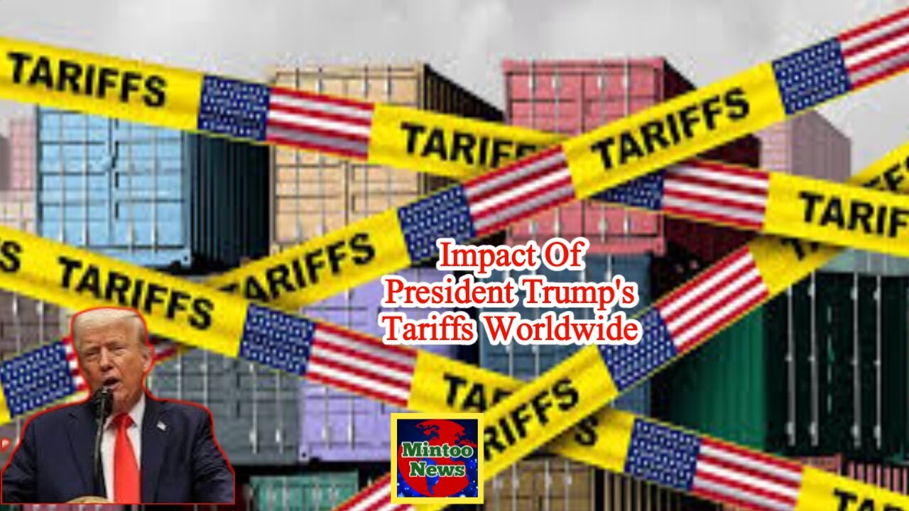 What's the impact of President Trump's tariffs worldwide?