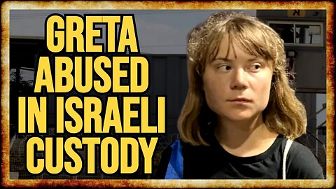 Report: Greta BEATEN in Israeli Prison, Forced To KISS FLAG