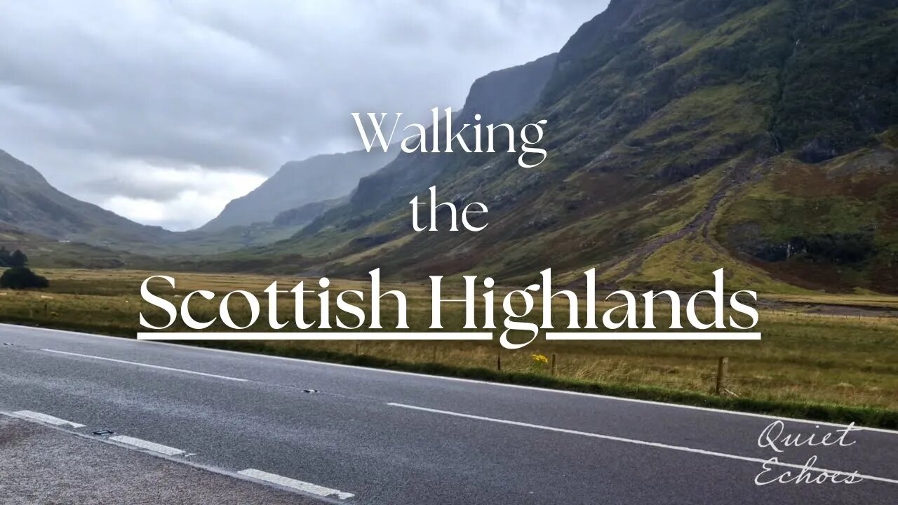Walking the Scottish Highlands | 1 Hour of Relaxing Ambient & Cinematic Music